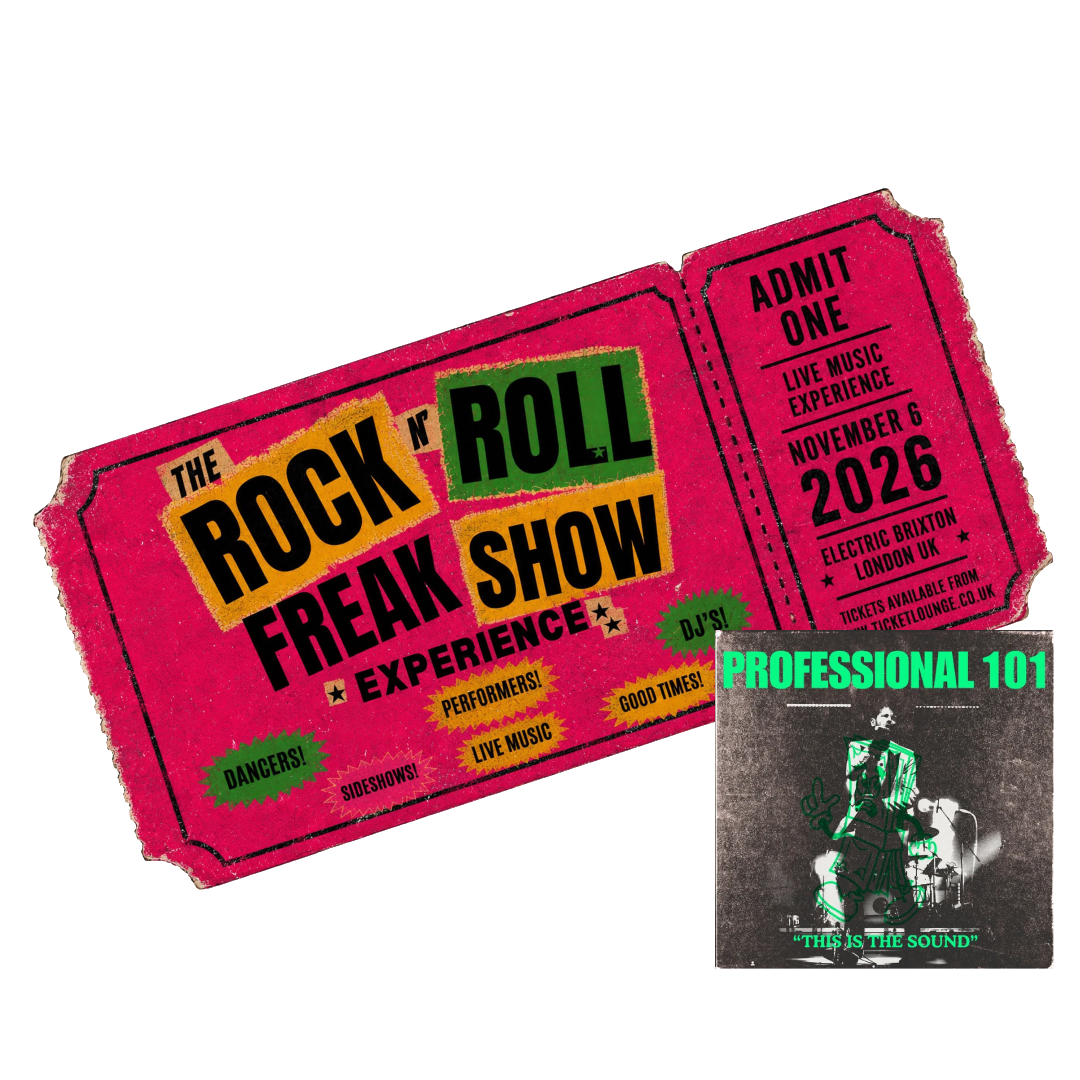 The Rock n Roll Freak Show Experience — Feat. PROFESSIONAL 101 Super Early Bird Bundle: Ticket + Digital Album Pre-order | Electric Brixton, Nov 6 2026